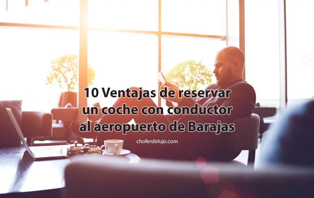 10-Ventajas-de-reservar-un-coche-con-conductor-al-aeropuerto-de-Barajas